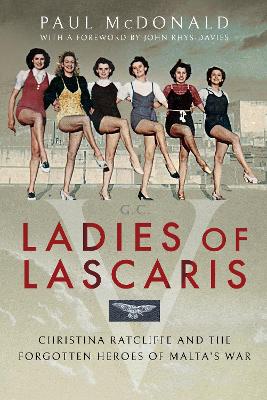 Ladies of Lascaris: Christina Ratcliffe and The Forgotten Heroes of Malta's War book