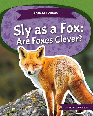 Sly as a Fox: Are Foxes Clever?: Are Foxes Clever? book