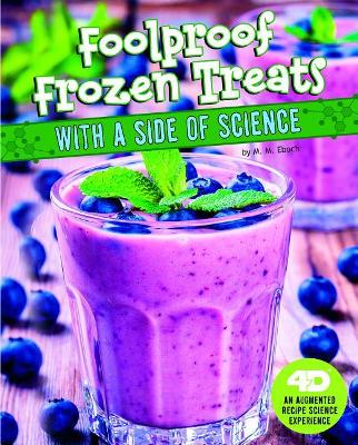 Foolproof Frozen Treats with a Side of Science by M M Eboch