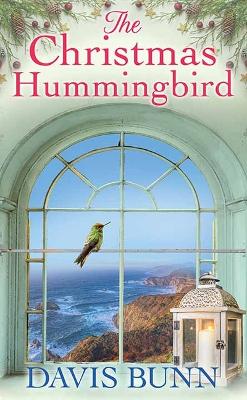 The Christmas Hummingbird by Davis Bunn
