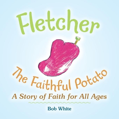 Fletcher: The Faithful Potato book