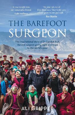 Barefoot Surgeon: The inspirational story of Dr Sanduk Ruit, the eye surgeon giving sight and hope to the world's poor book