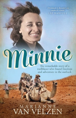 Minnie: The remarkable story of a true trailblazer who found freedom and adventure in the outback book