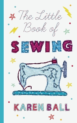 The Little Book of Sewing by Karen Ball