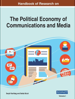Current Theories and Practice in the Political Economy of Communications and Media book