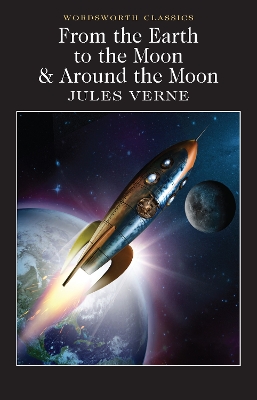 From the Earth to the Moon / Around the Moon by Jules Verne