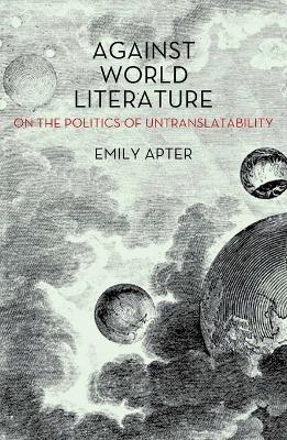 Against World Literature by Emily Apter