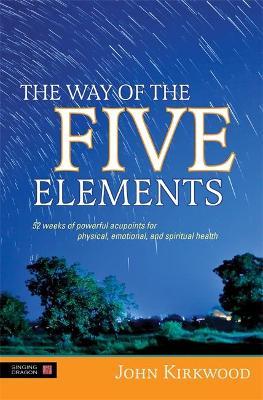 The Way of the Five Elements by John Kirkwood