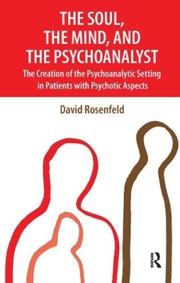 Soul, the Mind, and the Psychoanalyst by David Rosenfeld