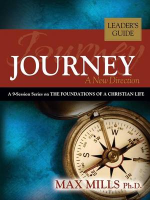 Journey: A New Direction, Leader's Guide by Max Mills