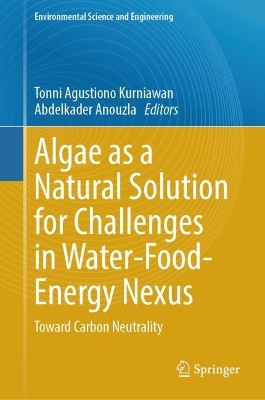 Algae as a Natural Solution for Challenges in Water-Food-Energy Nexus: Toward Carbon Neutrality book