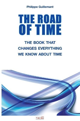 The Road of Time: The Book That Changes Everything We Know about Time book