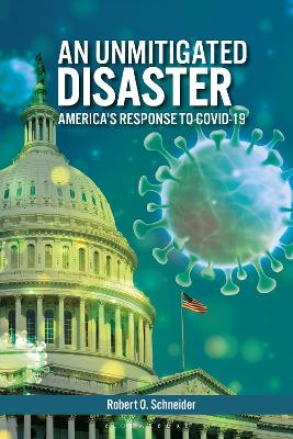 An Unmitigated Disaster: America's Response to COVID-19 book