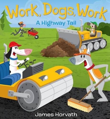 Work, Dogs, Work by James Horvath