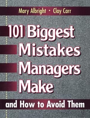 101 Biggest Mistakes Managers Make and How to Avoid Them book