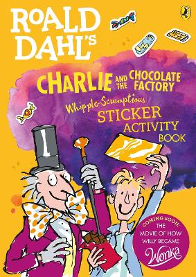 Roald Dahl's Charlie and the Chocolate Factory Whipple-Scrumptious Sticker Activity Book book