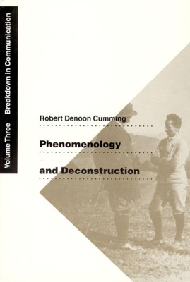 Phenomenology and Deconstruction by Robert Denoon Cumming