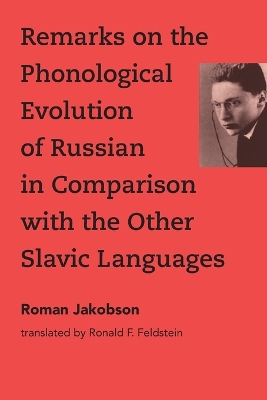 Remarks on the Phonological Evolution of Russian in Comparison with the Other Slavic Languages by Roman Jakobson