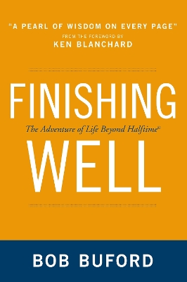 Finishing Well by Bob P. Buford