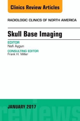 Skull Base Imaging, An Issue of Radiologic Clinics of North America book