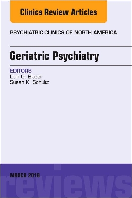 Geriatric Psychiatry, An Issue of Psychiatric Clinics of North America book