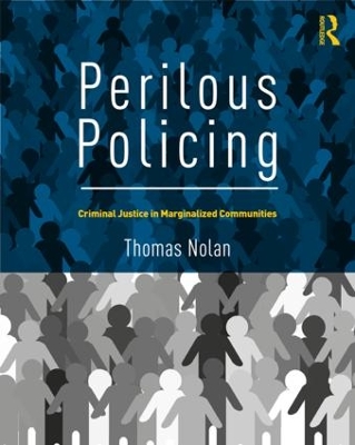 Perilous Policing: Criminal Justice in Marginalized Communities book