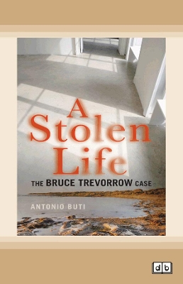A Stolen Life: The Bruce Trevorrow Case by Antonio Buti