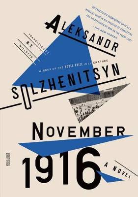 November 1916: A Novel by Aleksandr Solzhenitsyn