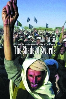 The Shade of Swords by M.J Akbar