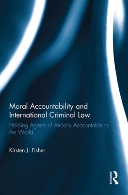 Moral Accountability and International Criminal Law book