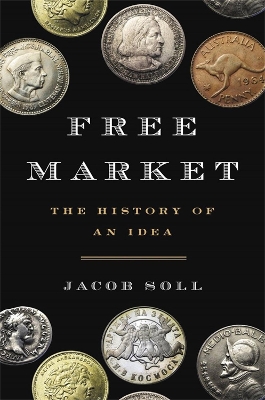 Free Market: The History of an Idea book