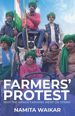 Farmers' Protest: Why the Indian Farmers Went on Strike book