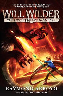 Will Wilder #2 The Lost Staff Of Wonders by Raymond Arroyo