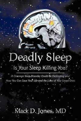 Deadly Sleep: Is Your Sleep Killing You? book