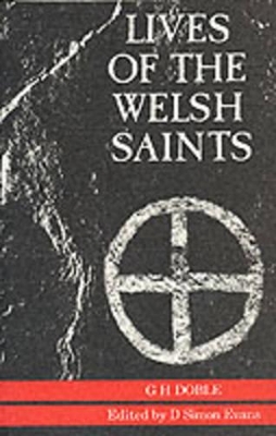 Lives of the Welsh Saints by G.H. Doble
