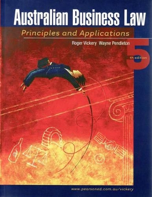 Australian Business Law with 2008 Update: Principles and Applications by Roger Vickery
