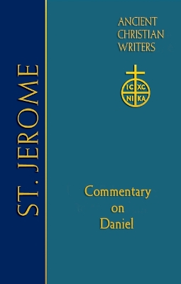ACW Vol 77 St Jerome: Commentary on Daniel book