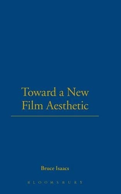 Toward a New Film Aesthetic by Dr. Bruce Isaacs