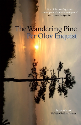The The Wandering Pine: Life as a Novel by Per Olov Enquist