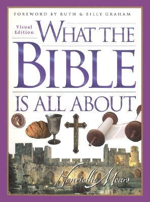 What the Bible is all About by Henrietta C. Mears
