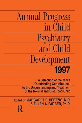 Annual Progress in Child Psychiatry and Child Development 1997 by Margaret E. Hertzig