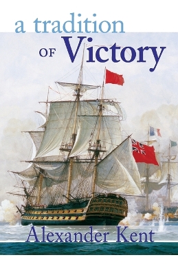 A Tradition of Victory by Alexander Kent