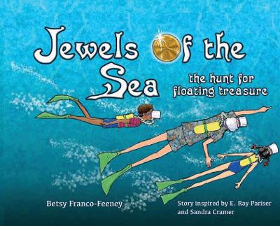 Jewels of the Sea: the hunt for floating treasure by Betsy Franco-Feeney