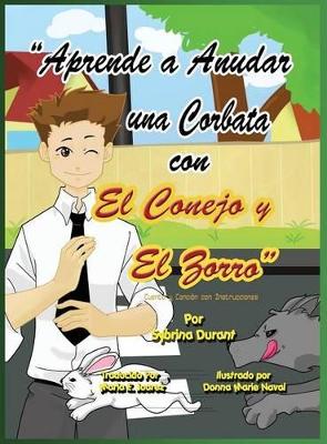 Aprende a Anudar Una Corbata Con El Conejo y El Zorro book