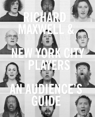 Richard Maxwell and New York City Players - an Audience's Guide book