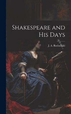 Shakespeare and his Days book