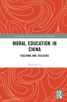 Moral Education in China: Teaching and Teachers by Wangbei Ye