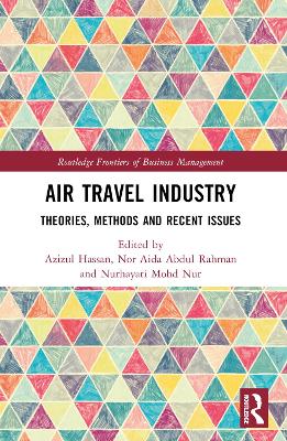 Air Travel Industry: Theories, Methods and Recent Issues by Azizul Hassan