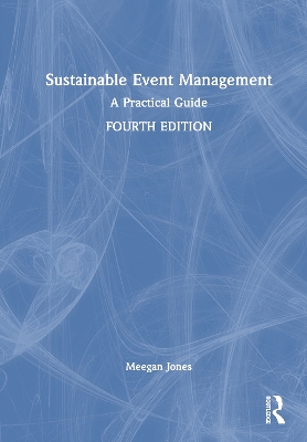 Sustainable Event Management: A Practical Guide by Meegan Jones