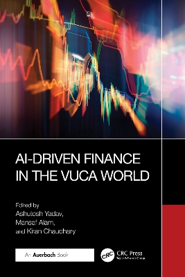 AI-Driven Finance in the VUCA World by Ashutosh Yadav